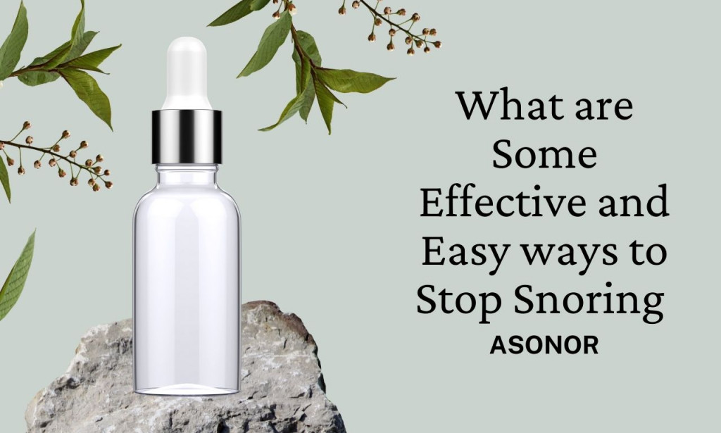 What are Some Effective and Easy ways to Stop Snoring
