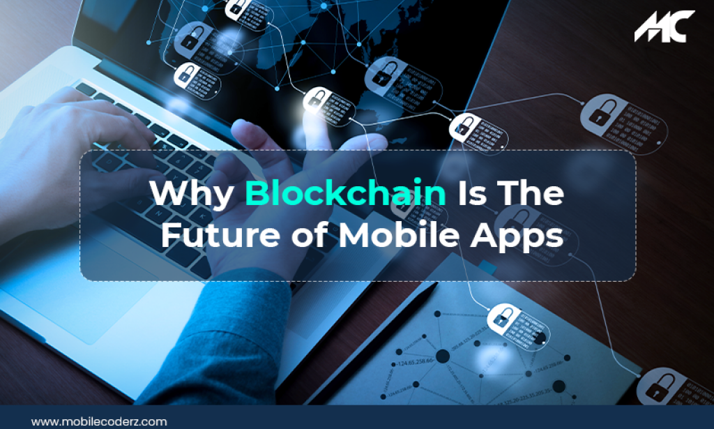Why Is Blockchain The Future of Mobile Apps?