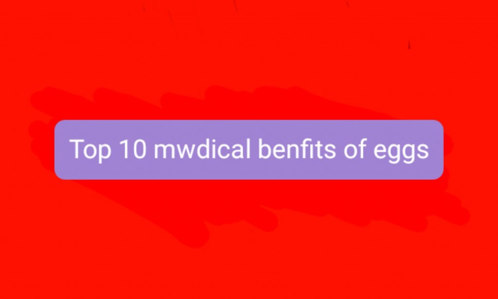 Top 10 clinical benefits of eggs